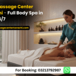 Best Massage Center Karachi – Full Body Spa in DHA 24/7