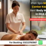 Irfan Spa Massage Center Karachi – Best Body Massage in DHA 24/7