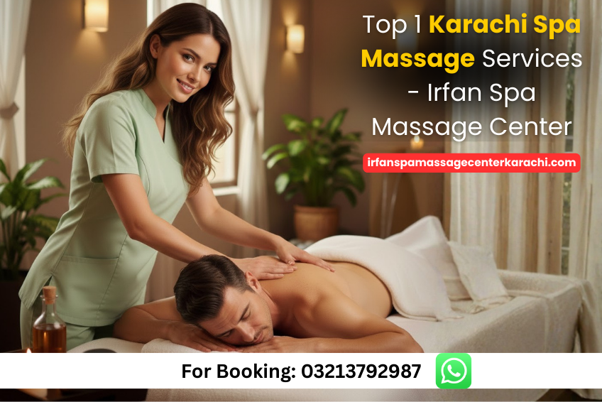 Read more about the article Top 1 Karachi Spa Massage Services – Irfan Spa Massage Center