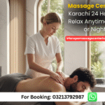 Best Massage Center in Karachi 24 Hours – Relax Anytime, Day or Night