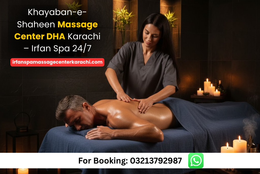 Read more about the article Khayaban-e-Shaheen Massage Center DHA Karachi – Irfan Spa 24/7