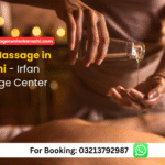 Top 1 Massage in Karachi – Irfan Massage Center