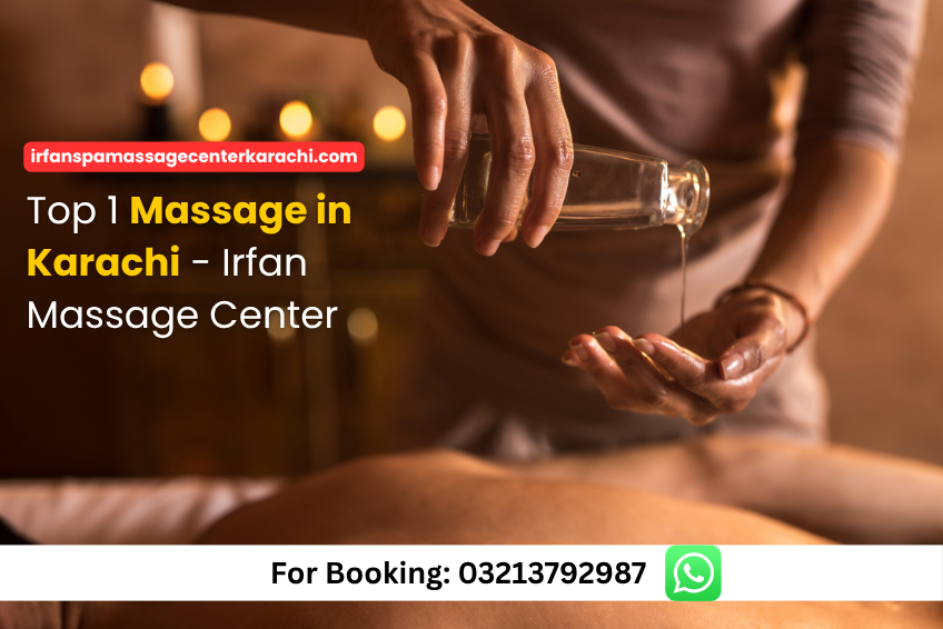 Read more about the article Top 1 Massage in Karachi – Irfan Massage Center