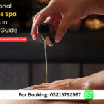 Professional Massage Spa Services in Karachi Guide
