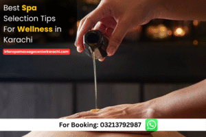 Read more about the article Best Spa Selection Tips For Wellness in Karachi