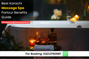 Read more about the article Best Karachi Massage Spa Parlour Benefits Guide